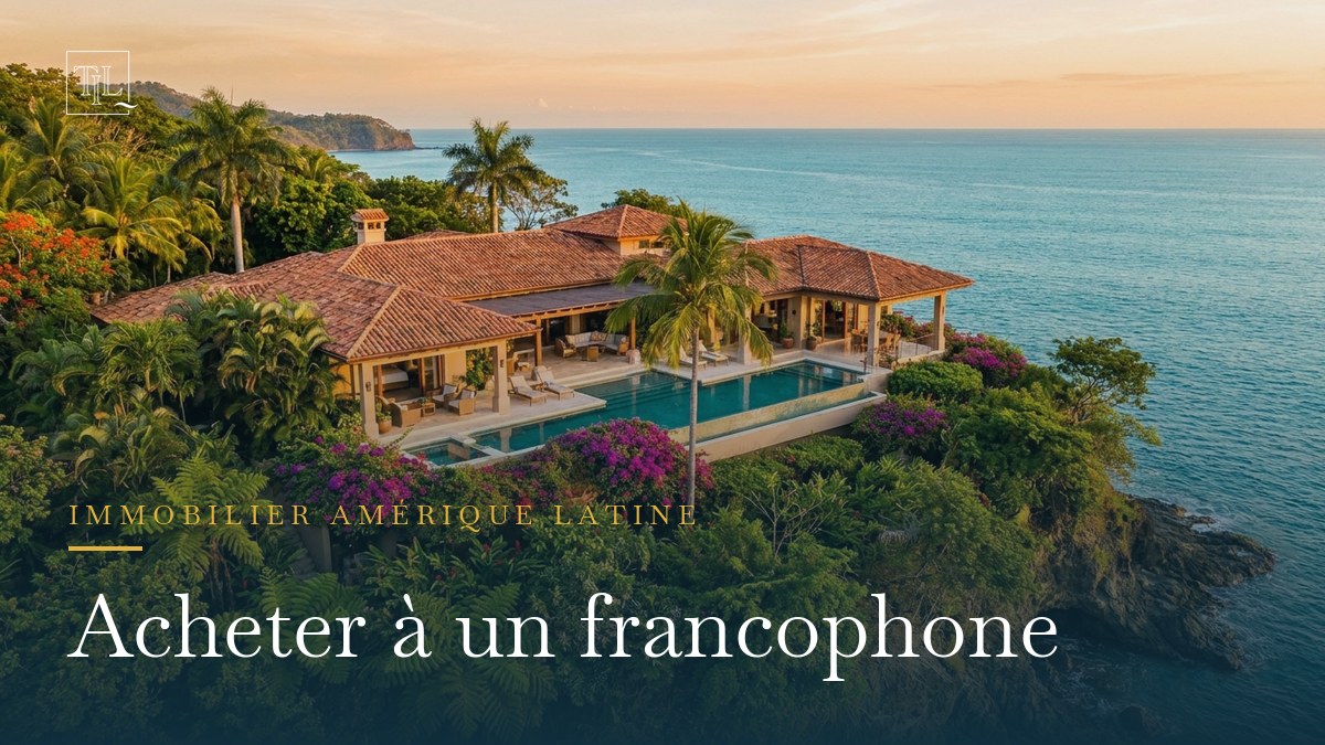 Acheter une propriété appartenant à un francophone en Amérique latine